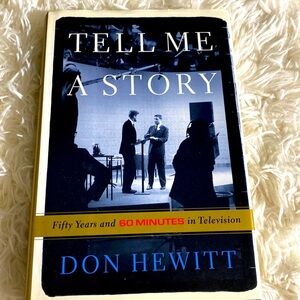 TELL ME A STORY FIFTY YEARS and 60 MINUTES IN TELEVISION DON HEWITT HB EUC